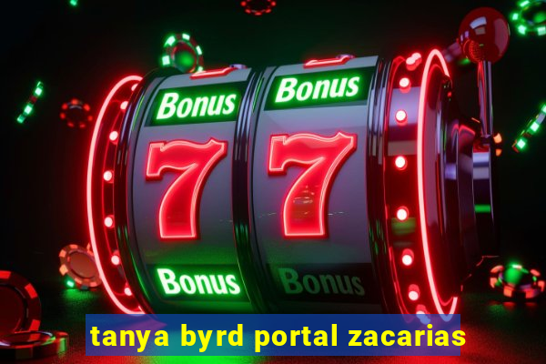 tanya byrd portal zacarias